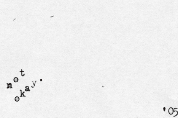 n o t o k a y . '05 