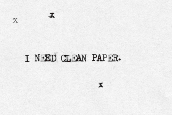 x x x I NEED CLEAN PAPER.