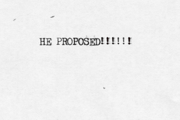 HE PROPOSED!!!!!! 