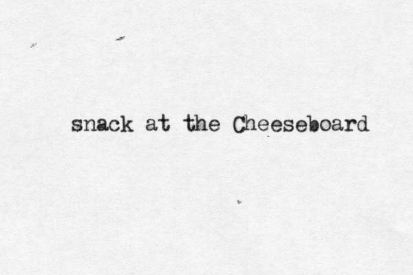 snack at the Cheeseboard 