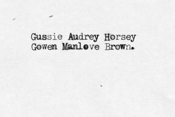 Gussie Audrey Horsey Gowen Manlove Brown. 