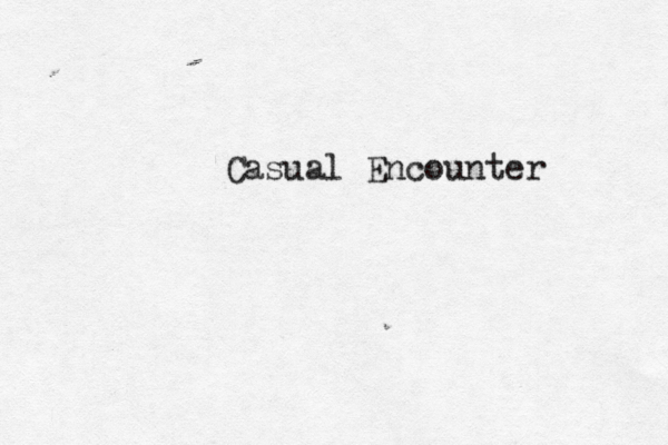 Casual Encounter 