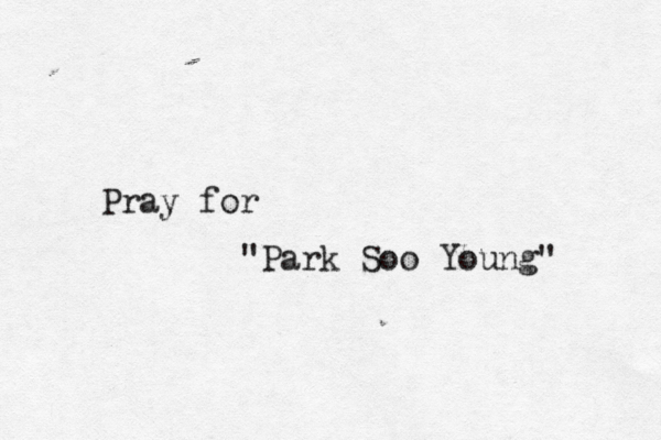 Pray for "Park Soo Young" 