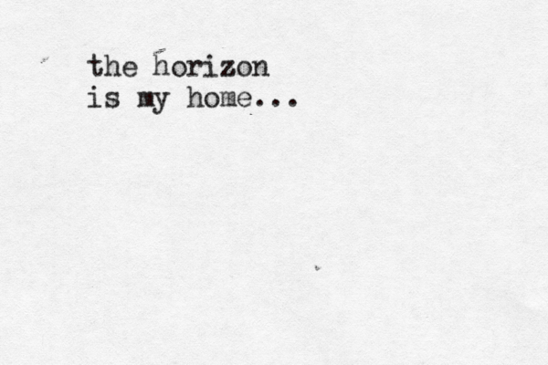 the horizon z is my home...