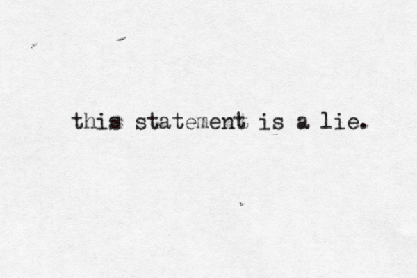 this statement is a lie. 