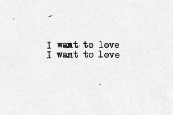 I want to love I want to love