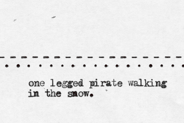- - - - - - - - - - - - - - - - - . . . . . . . . . . . . . . . . . one legged pirate walking in the snow. 