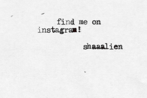 find me on instagram! shaaalien 