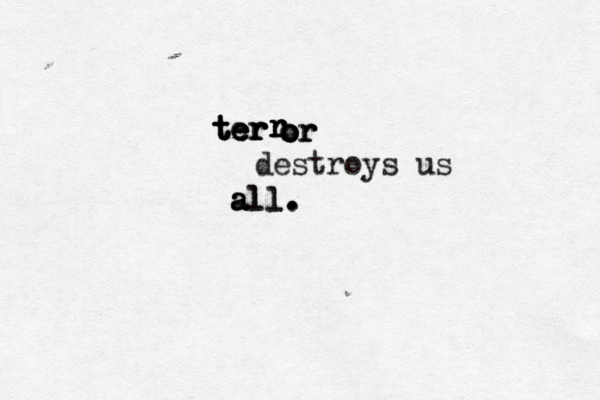 t t t t te e e er r r r r r r r o o o or r r destroys us a a al ll l. . .