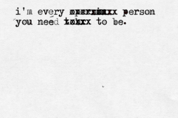 i'm every o xpersi x o on xxxxxxxx person you need tobr xxxx xxxxx to be .