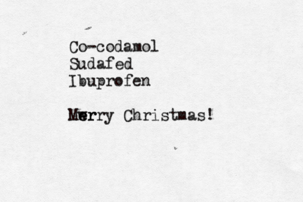 Co-codamol Sudafed Ibuprofen Mwr e erry Christmas! 