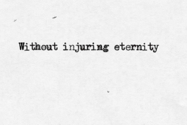 W With hout injuring etern nity 