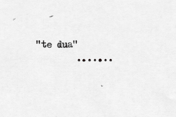 "te dua" ....... 