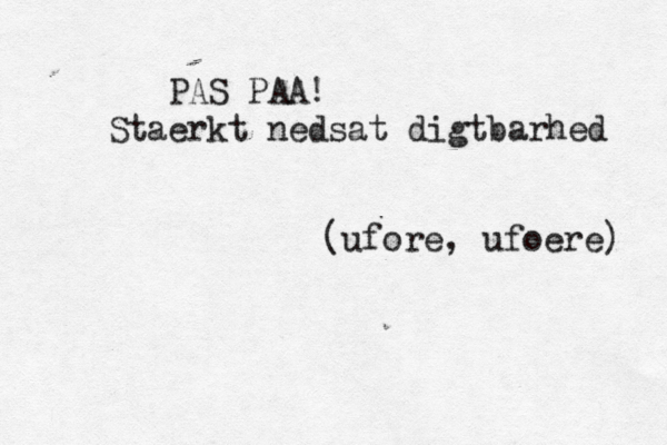 PAS PAA! Staerkt nedsat digtbarhed (ufore, ufoere) 