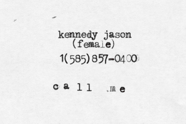 1(585)857-0400 kennedy jason (female) c al lme 