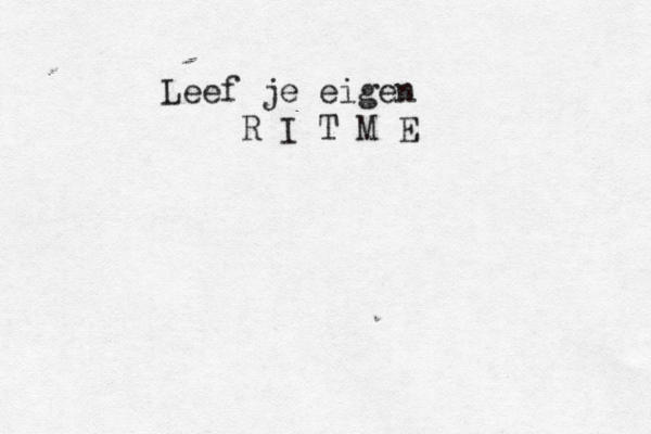 Leef je eigen R I T M E 