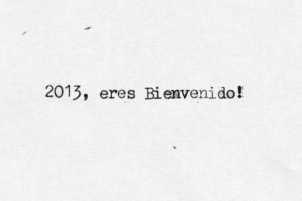 2013, eres Bienvenido! 