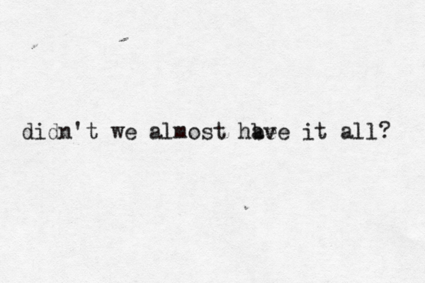 didn't we almost hbe ave it all? 