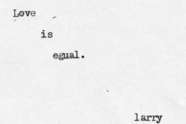 Love is egual. larry 