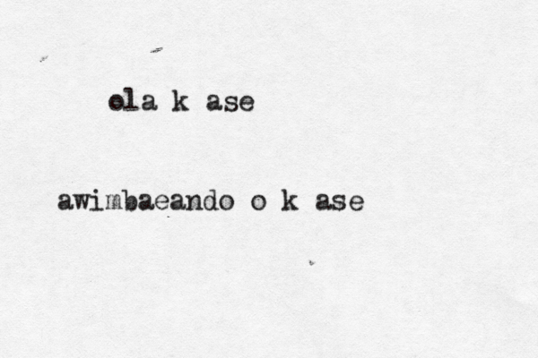 ola k ase awimbaeando o k ase 