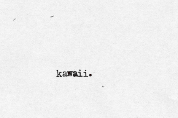 kawaii.