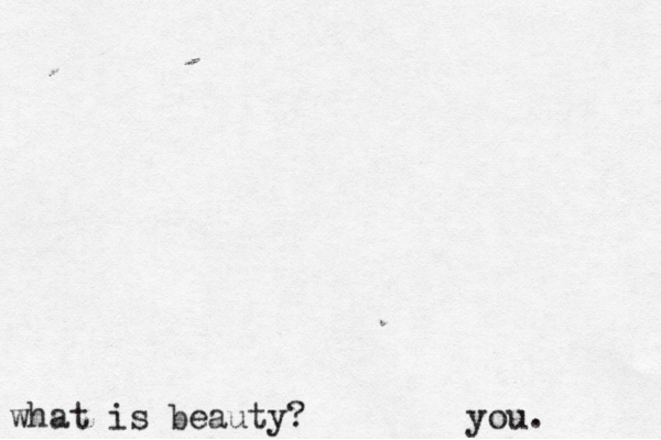 what is beauty? you.