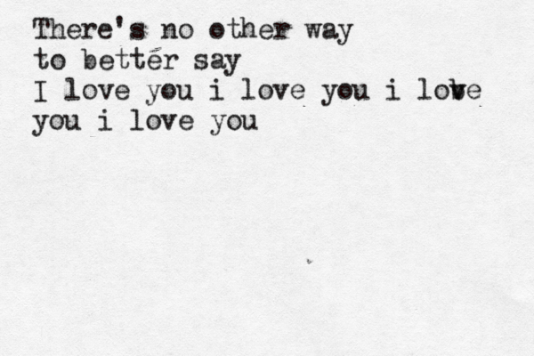 There's no other way to better say I love you i love you i lob ve v you i love you 