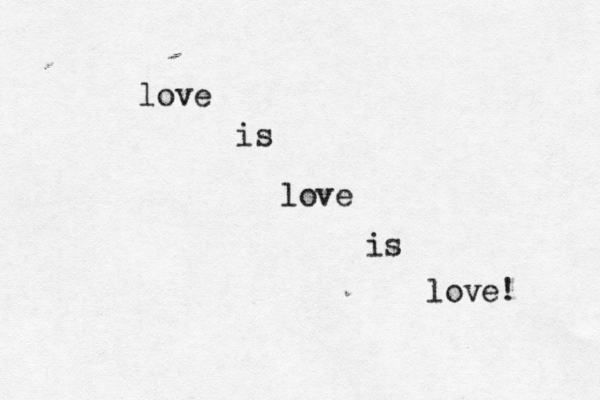 < love is love is love! 