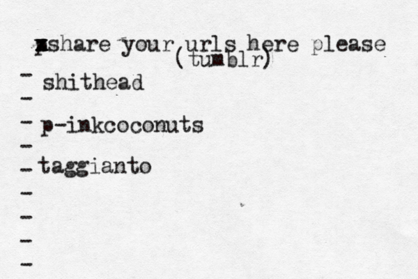 p x x z xshare your urls here please • - - - - - - - - - (tumblr) shithead p-inkcoconuts taggianto 
