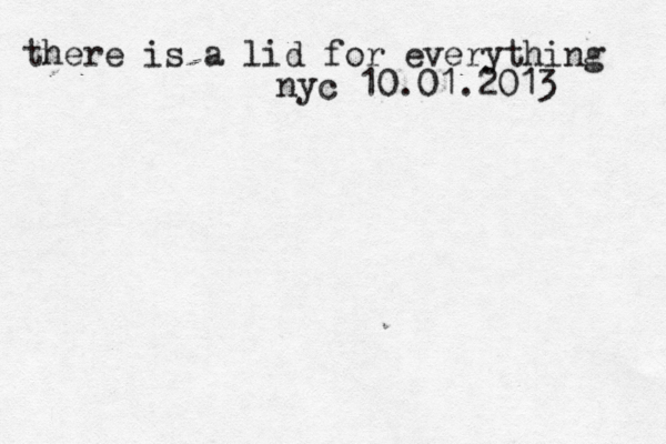 there is a lid for everything nyc 10.01.2013 
