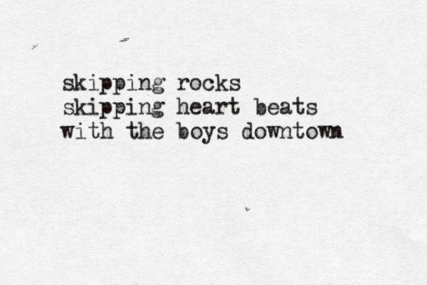 skipping rocks skipping heart beats with the boys downtown 