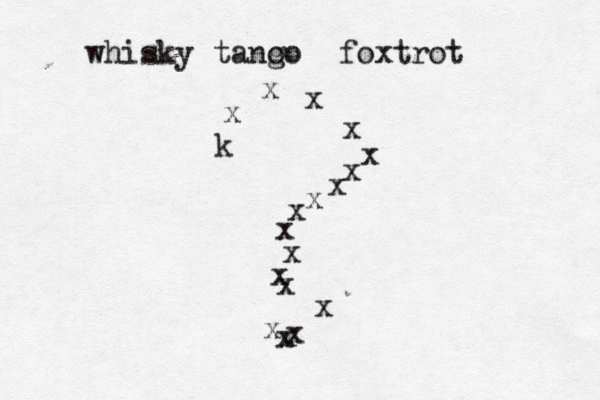 whisky tano go foxtrot k x x x x x x x x x x x x x x x x x x 