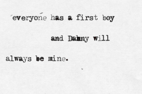 everyone has a first boy and Dab nny will always be mine. 