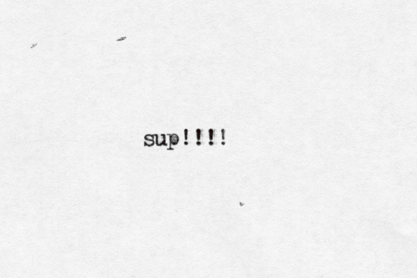 sup!!!!