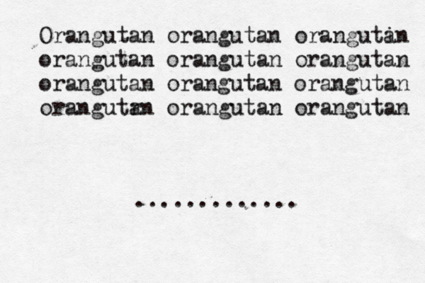 Orangutan orangutan oranguti an orangutan orangutan orangutan orangutan orangutan orangutan orangutr an orangutan orangutan ............. 