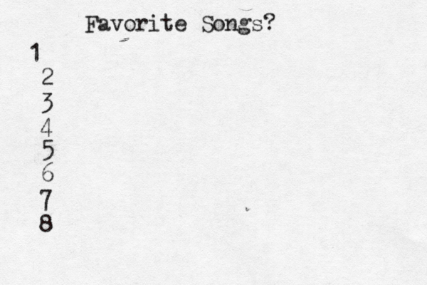 Favorite Songs? 1 2 3 4 5 6 7 8 