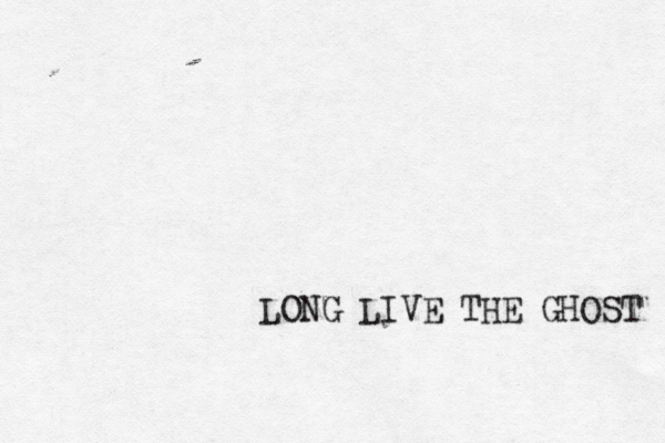 LONG LIVE THE GHOST 