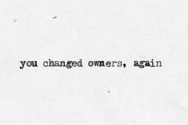 you changed owners, again 