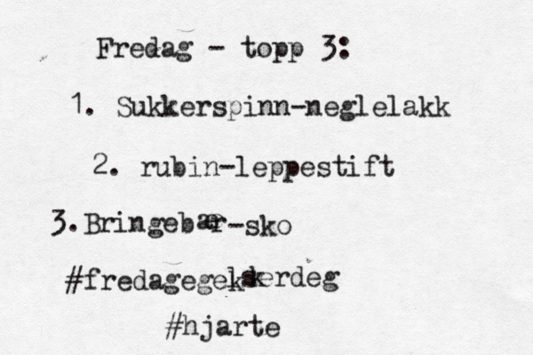 Fredag - topp 3: 1. Sukkerspinn-neglelakk 2. rubin-leppestift 3.Bringebær a e e -sko #fredagegek l serdeg #hjarte k 