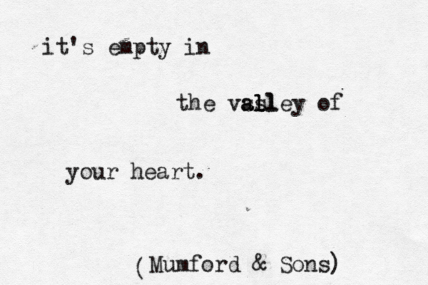 it's empty in the vsll as alley of your heart. Mumford & Sons) ( 