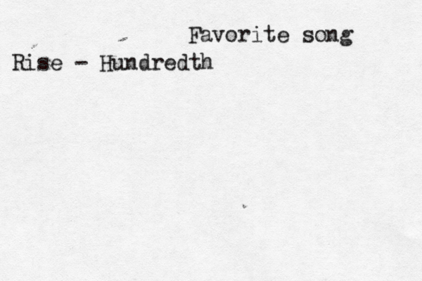 Favorite song Rise - Hundredth
