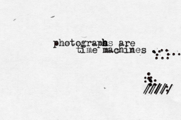 photograps hs h h are time machines . .. . . .. ... .... //// / ///// : :: : ::: 