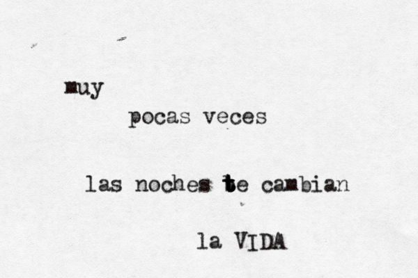 uy m pocas veces las noches b t t t te cambian la VIDA