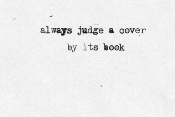 always judge a cover by its book