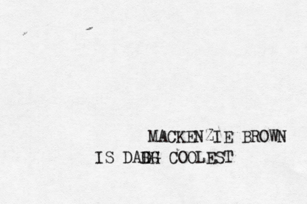 MACKENZIE BROWN IS DAD GG HH COOLEST