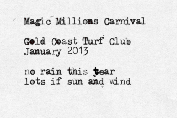 Magic Millions Carnival Gold Coast Turf Club January 2013 no rain this tear y t y t l ots if sun and wind 