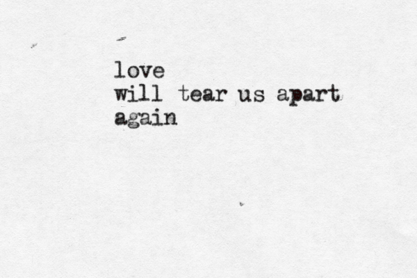 love will tear us apart again 