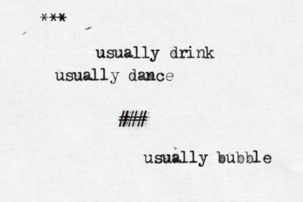 usually drink usually dance usually bubble ••### *** 