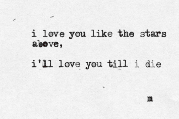 i love you like the stars above, i'll love you till i die m 