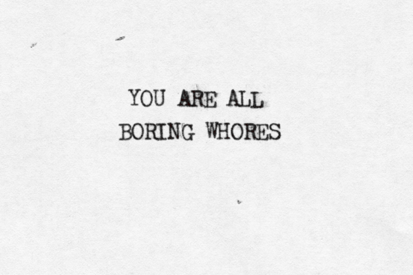 YOU ARE ALL BORING WHORES